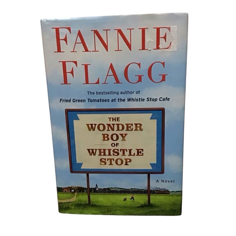 The Wonder Boy of Whistle Stop Novel by Fannie Flagg 2020‎ Hardcover